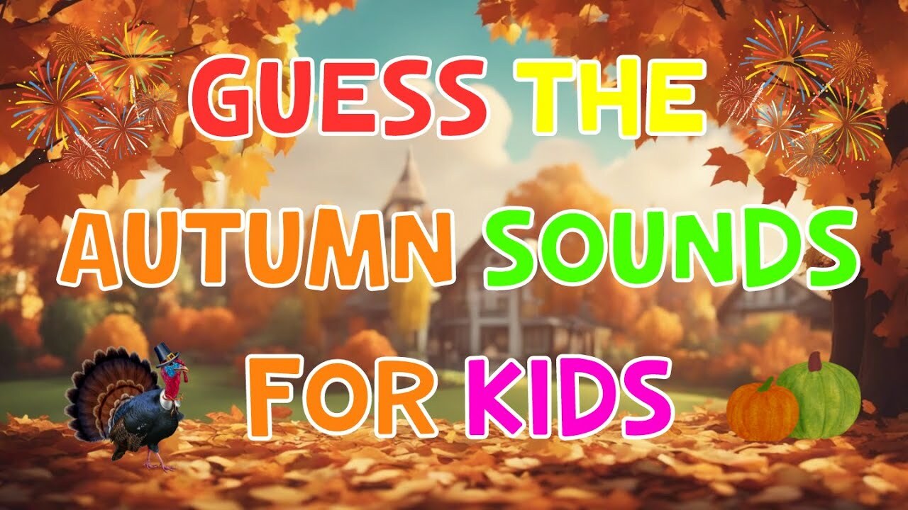 Guess Sound For Kids: Autumn Edition | 4K